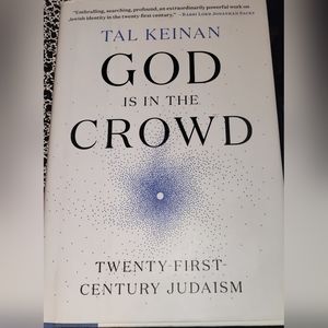 God Is in the Crowd, Twenty-First Century Judaism, by Tal Keinan. New Hardcover.